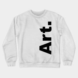 Art (black text) Crewneck Sweatshirt